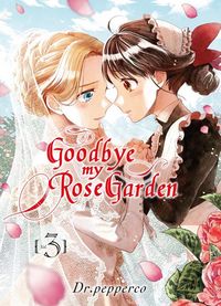 Produktbild: Goodbye my rose garden. Tome 3