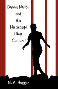 Produktbild: Danny Malloy and His Mississippi River Samurai