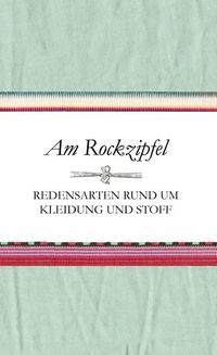 Bild vom Artikel Am Rockzipfel - Redensarten rund um Kleidung und Stoff vom Autor Susanne Schnatmeyer