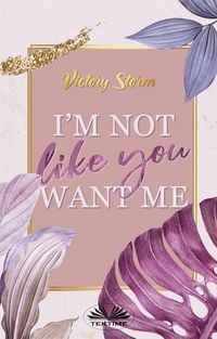Produktbild: I'M Not Like You Want Me