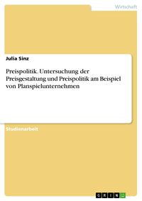 Produktbild: Preispolitik. Untersuchung der Preisgestaltung und Preispolitik am Beispiel von Planspielunternehmen