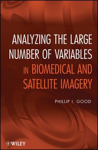 Produktbild: Analyzing the Large Number of Variables in Biomedical and Satellite Imagery