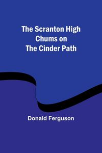 Produktbild: The Scranton High Chums on the Cinder Path