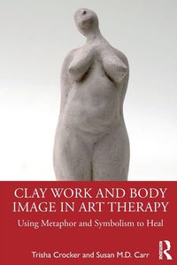 Produktbild: Clay Work and Body Image in Art Therapy