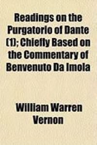Produktbild: Readings on the Purgatorio of Dante (1); Chiefly Based on the Commentary of Benvenuto Da Imola