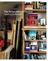 Produktbild: The Remembered Present: Andrzej Jackowski