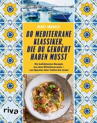 Produktbild: 80 mediterrane Klassiker, die du gekocht haben musst