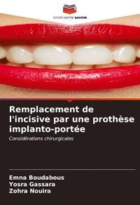 Produktbild: Remplacement de l'incisive par une proth&egrave;se implanto-port&eacute;e
