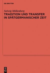 Produktbild: Tradition und Transfer in sp&auml;tgermanischer Zeit