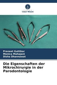 Produktbild: Die Eigenschaften der Mikrochirurgie in der Parodontologie