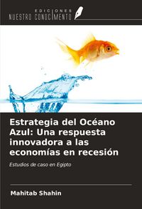 Produktbild: Estrategia del Oc&eacute;ano Azul: Una respuesta innovadora a las econom&iacute;as en recesi&oacute;n
