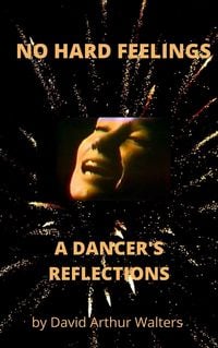 Produktbild: No Hard Feelings - A Dancer's Reflections