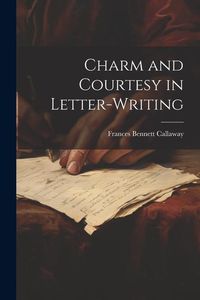 Produktbild: Charm and Courtesy in Letter-Writing