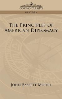 Produktbild: The Principles of American Diplomacy