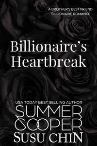 Produktbild: Billionaire's Heartbreak: A Brother's Best Friend Billionaire Romance (Billionaire's Salvation Romance Series, #4)