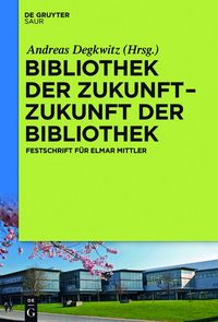 Produktbild: Bibliothek der Zukunft. Zukunft der Bibliothek