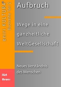 Produktbild: Aufbruch - Wege in eine ganzheitliche WeltGesellschaft