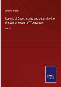 Produktbild: Reports of Cases argued and determined in the Supreme Court of Tennessee