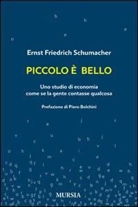 Produktbild: Piccolo &egrave; bello. Uno studio di economia come se la gente contasse qualcosa