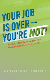 Produktbild: Your Job is Over-You're NOT!