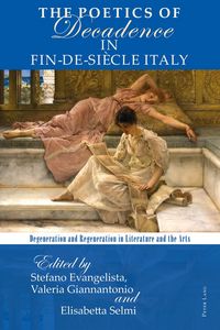 Produktbild: The Poetics of Decadence in Fin-de-Si&egrave;cle Italy