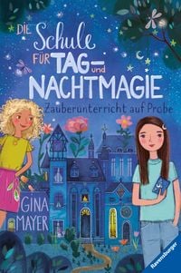 Produktbild: Die Schule f&uuml;r Tag- und Nachtmagie, Band 1 - Zauberunterricht auf Probe