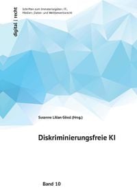 Produktbild: Digital | recht Schriften zum Immaterialg&uuml;ter-, IT-, Medien-, Daten- und Wettbewerbsrecht / Diskriminierungsfreie KI