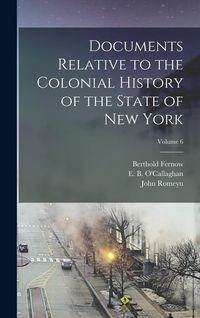 Produktbild: Documents Relative to the Colonial History of the State of New York; Volume 6