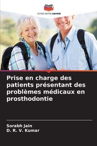 Produktbild: Prise en charge des patients pr&eacute;sentant des probl&egrave;mes m&eacute;dicaux en prosthodontie