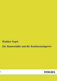Produktbild: Die Hansest&auml;dte und die Kontinentalsperre