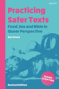 Produktbild: Practicing Safer Texts, Food, Sex and Bible in Queer Perspective