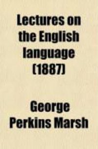 Produktbild: Lectures on the English Language (1887)