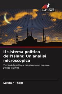 Produktbild: Il sistema politico dell'Islam: Un'analisi microscopica