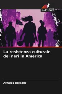 Produktbild: La resistenza culturale dei neri in America