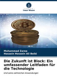 Produktbild: Die Zukunft ist Block: Ein umfassender Leitfaden f&uuml;r die Technologie