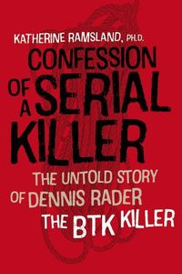 Produktbild: Ramsland, K: Confession of a Serial Killer - The Untold Stor