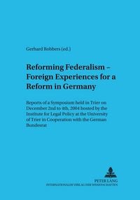 Produktbild: Reforming Federalism &ndash; Foreign Experiences for a Reform in Germany