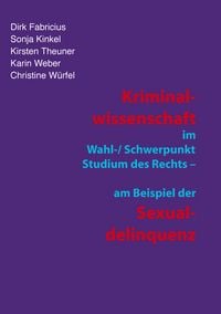 Produktbild: Kriminalwissenschaft im Schwerpunkt-Studium des Rechts - am Beispiel der Sexualdelinquenz