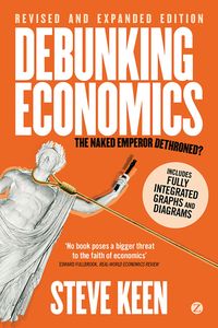 Produktbild: Debunking Economics (Digital Edition - Revised, Expanded and Integrated)