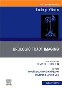 Produktbild: Urologic Tract Imaging, an Issue of Urologic Clinics of North America