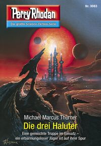 Bild vom Artikel Perry Rhodan 3083: Die drei Haluter vom Autor Michael Marcus Thurner