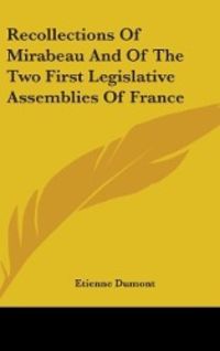 Produktbild: Dumont, E: Recollections Of Mirabeau And Of The Two First Le