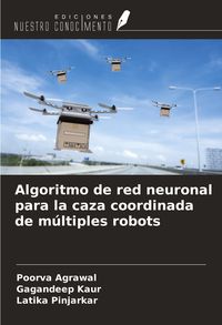 Produktbild: Algoritmo de red neuronal para la caza coordinada de m&uacute;ltiples robots