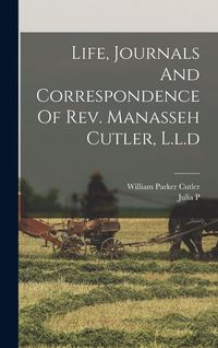 Produktbild: Life, Journals And Correspondence Of Rev. Manasseh Cutler, L.l.d