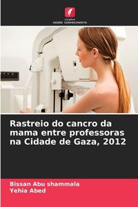 Produktbild: Rastreio do cancro da mama entre professoras na Cidade de Gaza, 2012