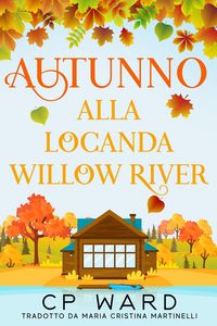 Produktbild: Autunno alla Locanda Willow River (Serie I giorni tiepidi d'autunno, #2)