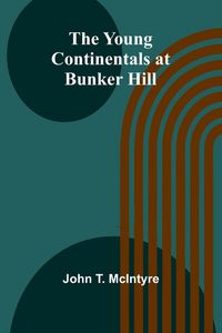 Produktbild: The Young Continentals at Bunker Hill