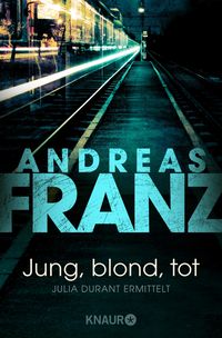 Bild vom Artikel Jung, blond, tot vom Autor Andreas Franz