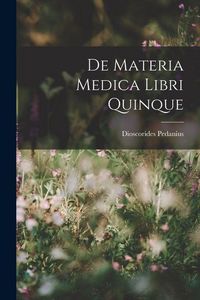 Produktbild: De Materia Medica Libri Quinque