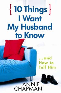 Produktbild: 10 Things I Want My Husband to Know: And How to Tell Him